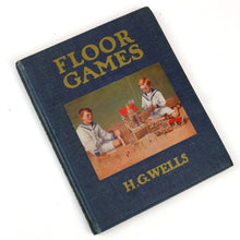Load image into Gallery viewer, ‘Floor Games’, 1st Edition, by H.G. Wells, 1911